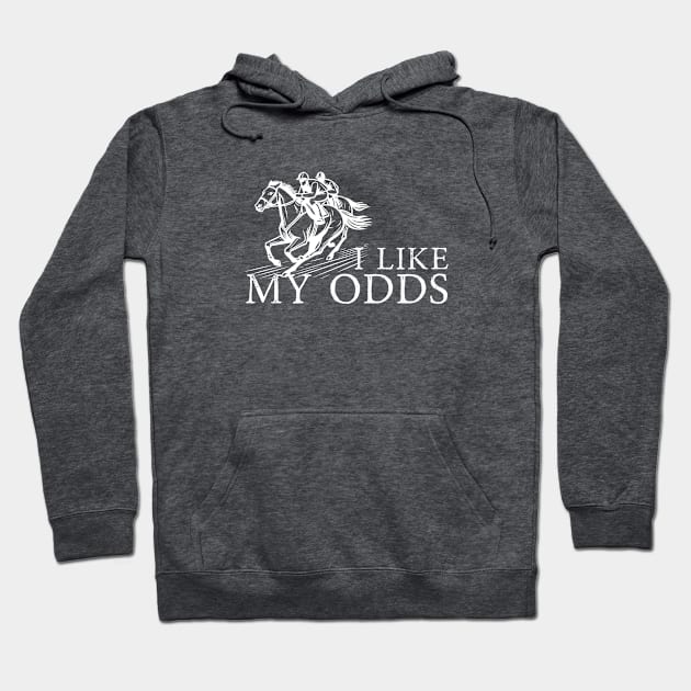 I Like My Odds Kentucky Derby Hoodie by Three Little Birds